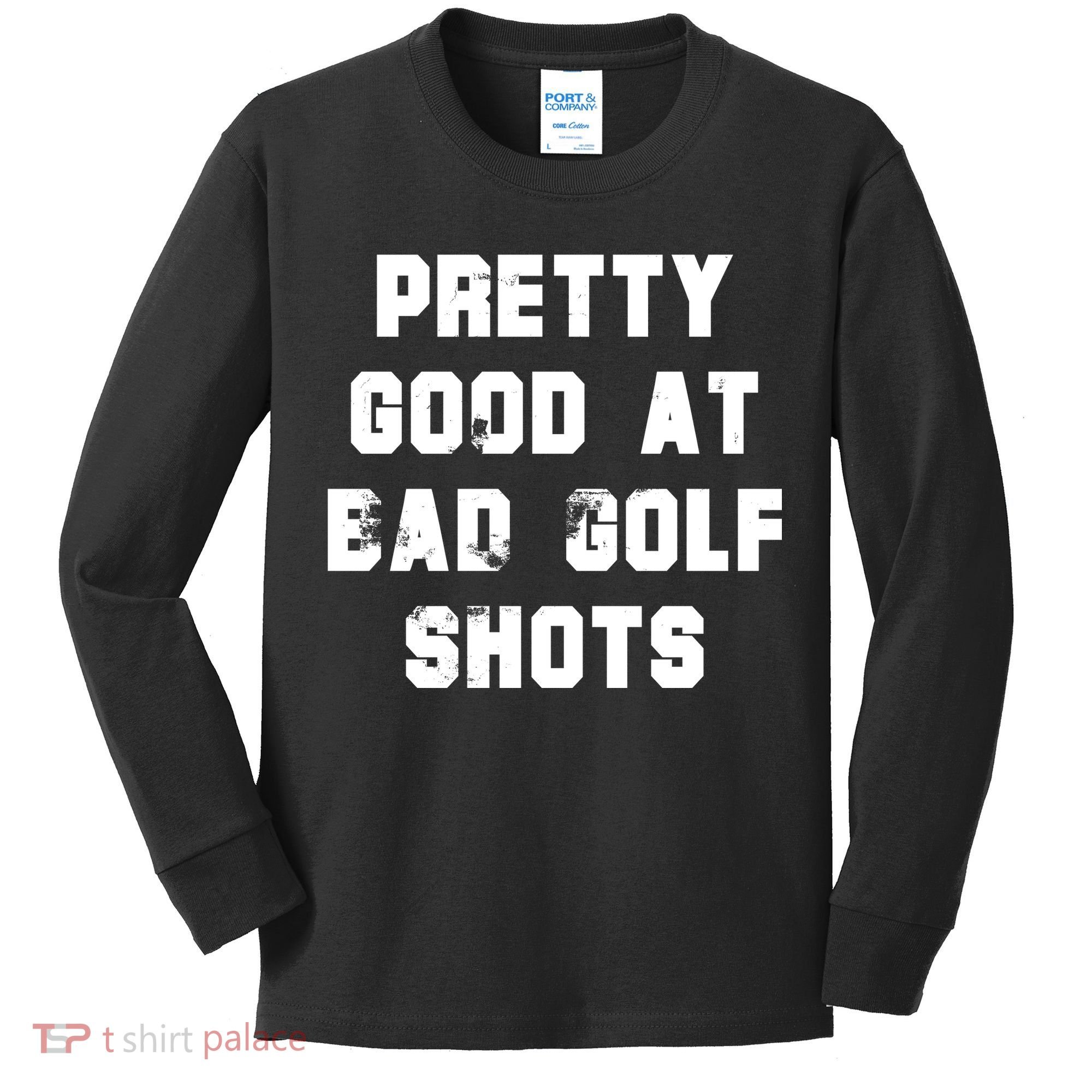 Pretty Good At Bad Golf Shots Kids Long Sleeve Shirt