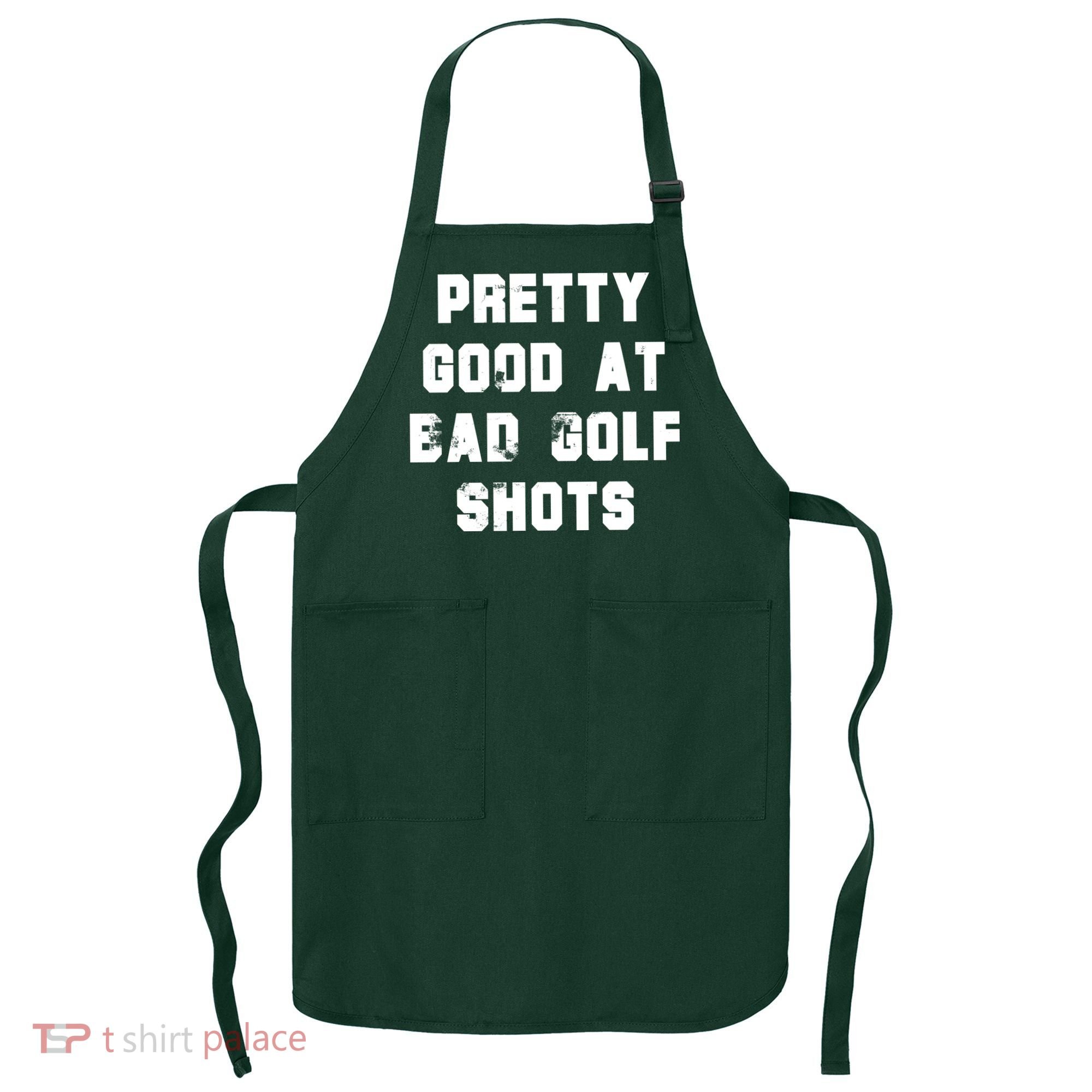 Pretty Good At Bad Golf Shots Apron