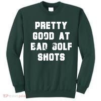 Pretty Good At Bad Golf Shots Sweatshirt thumb 0