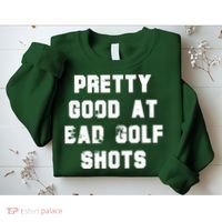 Pretty Good At Bad Golf Shots Sweatshirt thumb 2