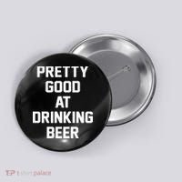 Pretty Good At Drinking Beer Festive Party Button thumb 0