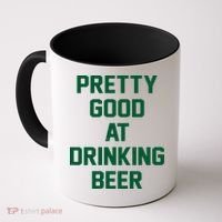 Pretty Good At Drinking Beer Festive Party Coffee Mug thumb 0