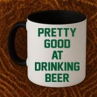 Pretty Good At Drinking Beer Festive Party Coffee Mug thumb 2