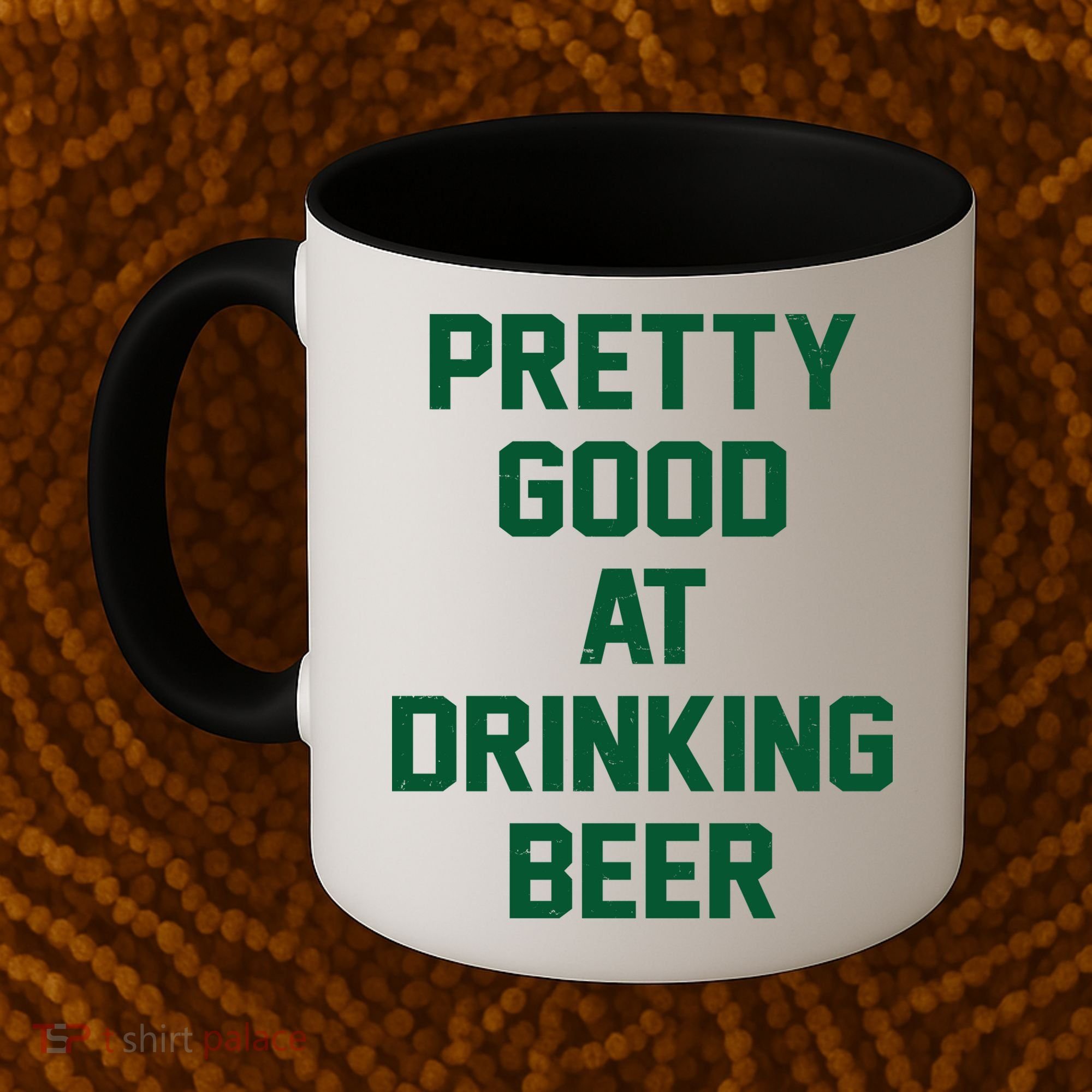 Pretty Good At Drinking Beer Festive Party Coffee Mug