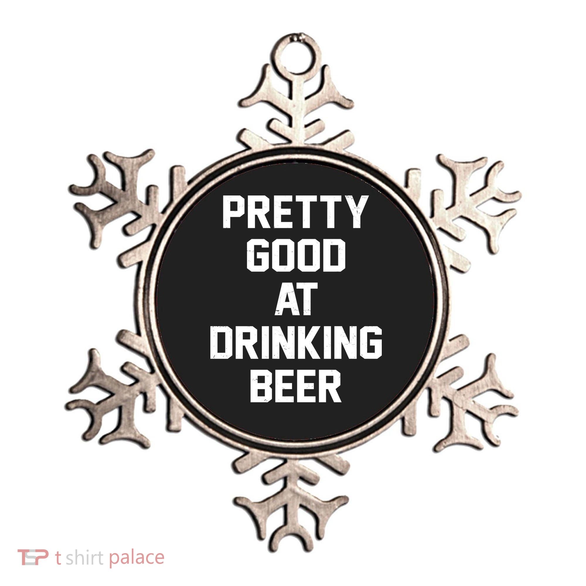 Pretty Good At Drinking Beer Festive Party Ornament