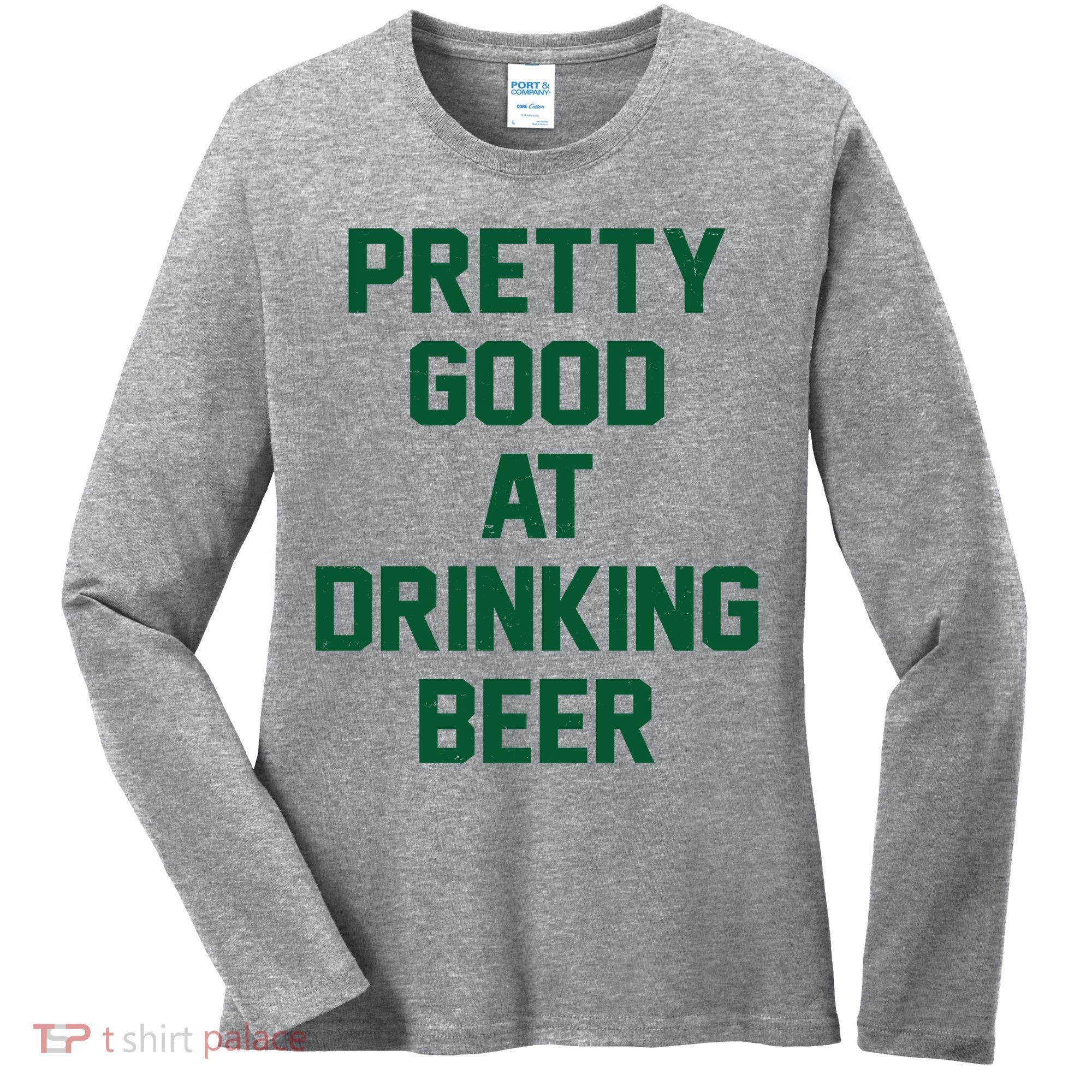 Pretty Good At Drinking Beer Festive Party Women's Long Sleeve Shirt