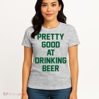 Pretty Good At Drinking Beer Festive Party Women's T-Shirt thumb 4