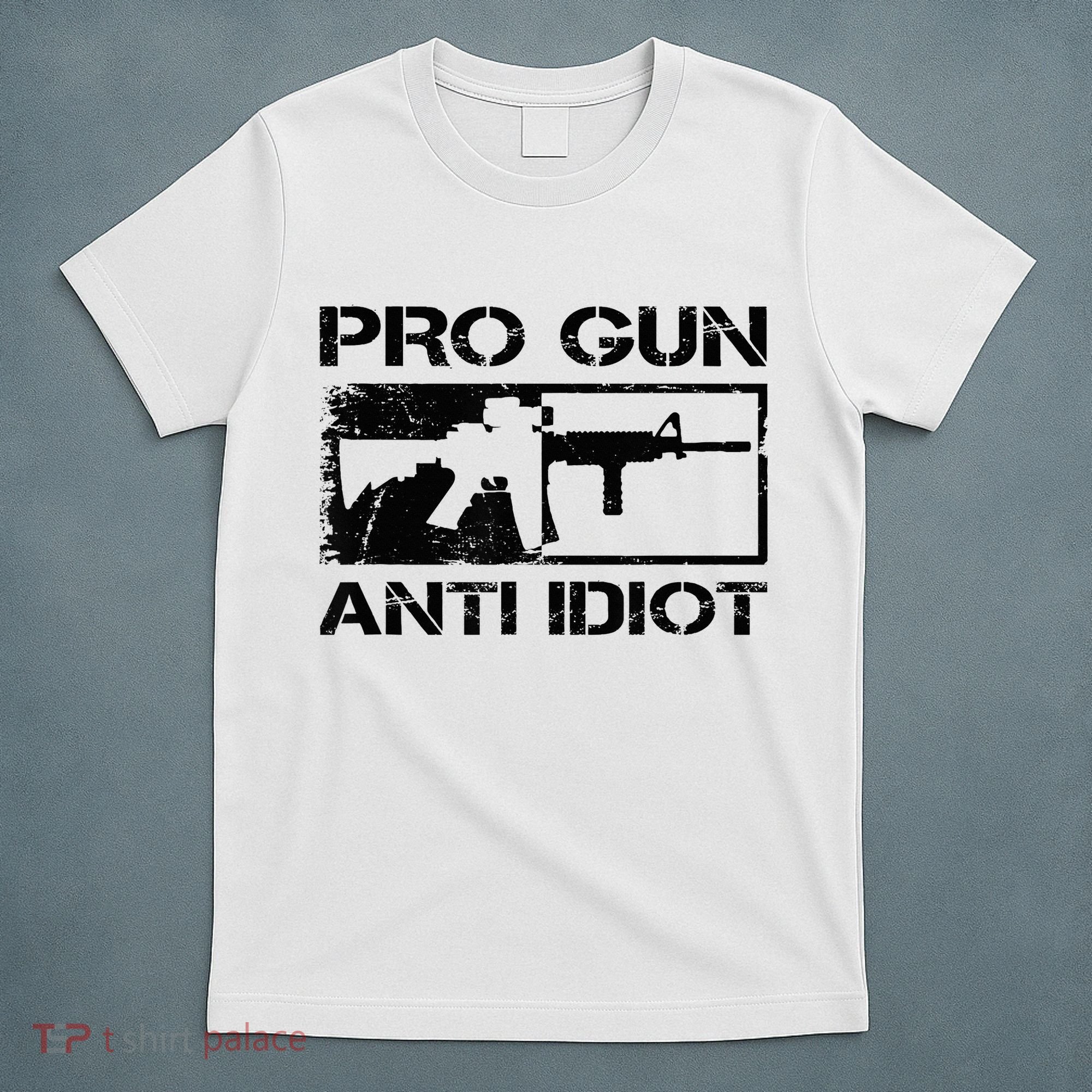 Pro Gun Anti Idiot 2nd Amendment Ar15 Rifle Gun Rights T-Shirt