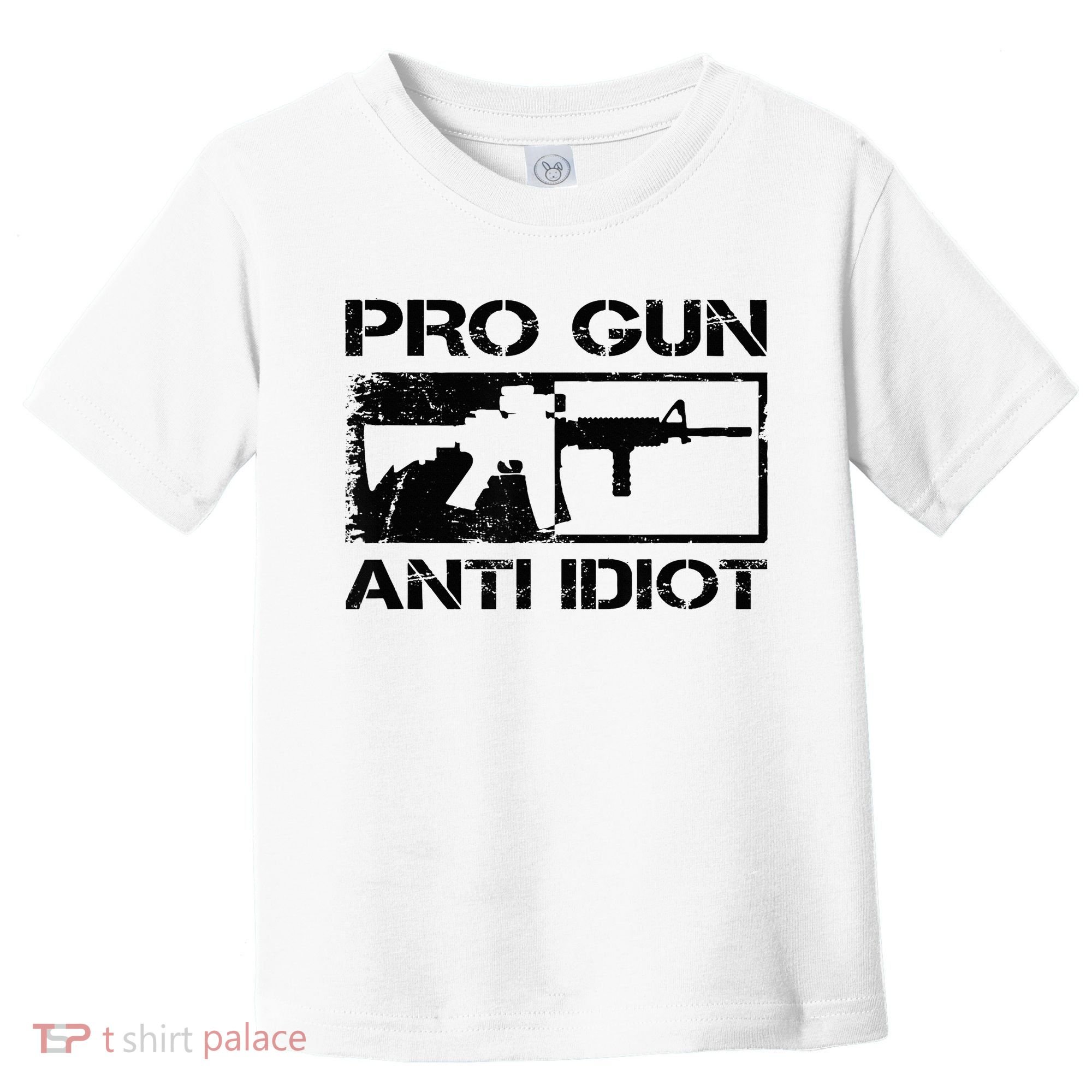 Pro Gun Anti Idiot 2nd Amendment Ar15 Rifle Gun Rights Toddler T-Shirt