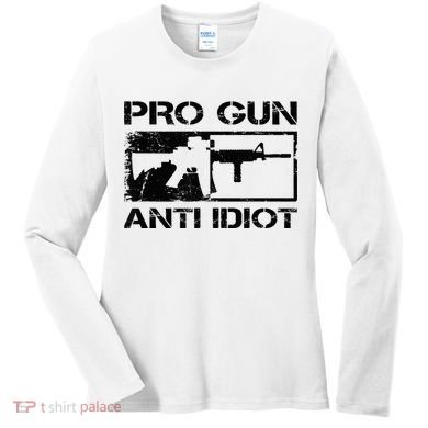 Pro Gun Anti Idiot 2nd Amendment Ar15 Rifle Gun Rights Women's Long Sleeve Shirt