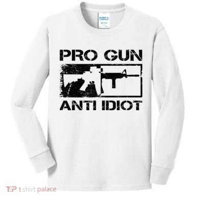 Pro Gun Anti Idiot 2nd Amendment Ar15 Rifle Gun Rights Kids Long Sleeve Shirt