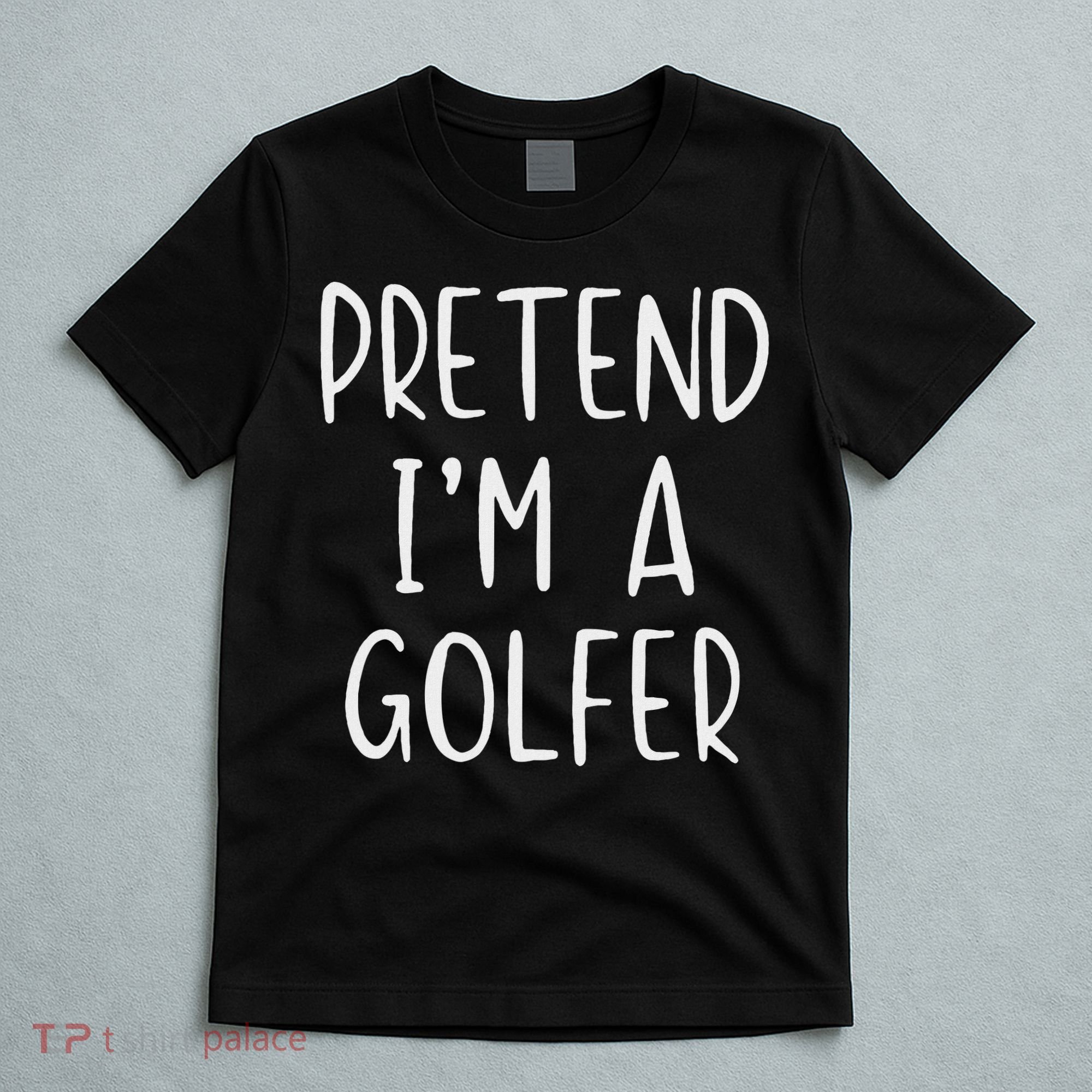 Pretend Golfer Costume Halloween Simple Funny Golfing Golf T-Shirt