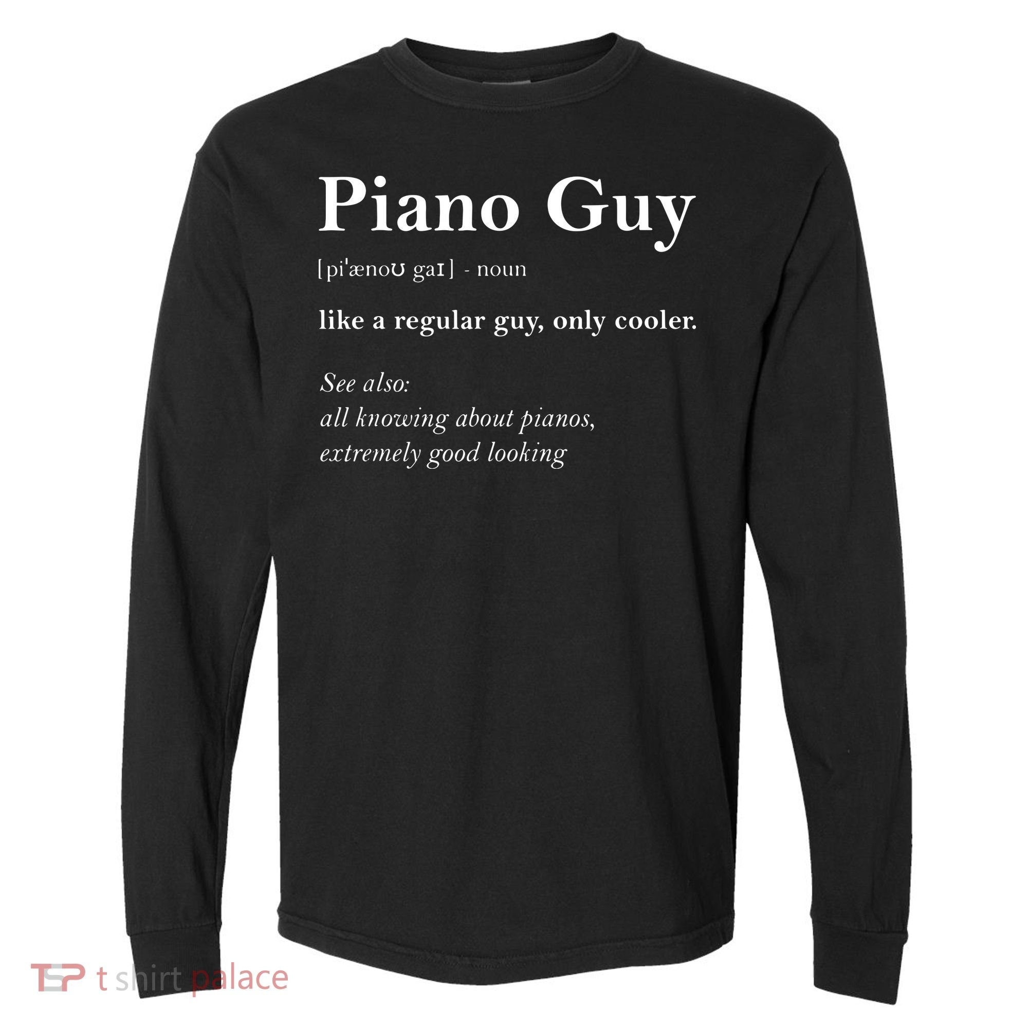 Piano Guy Definition Funny Boy Piano Gift Piano Player Comfort Colors Heavyweight Long Sleeve T-Shirt