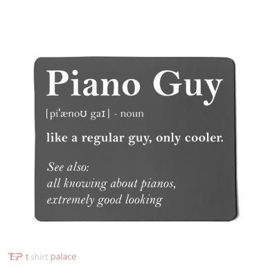 Piano Guy Definition Funny Boy Piano Gift Piano Player Mousepad