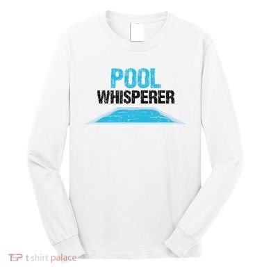 Pool Guy Design For Swimming Pool Boy And Pool Cleaner Long Sleeve Shirt