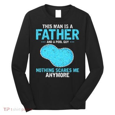 Pool Guy Design for Swimming Pool and Pool Cleaner Long Sleeve Shirt