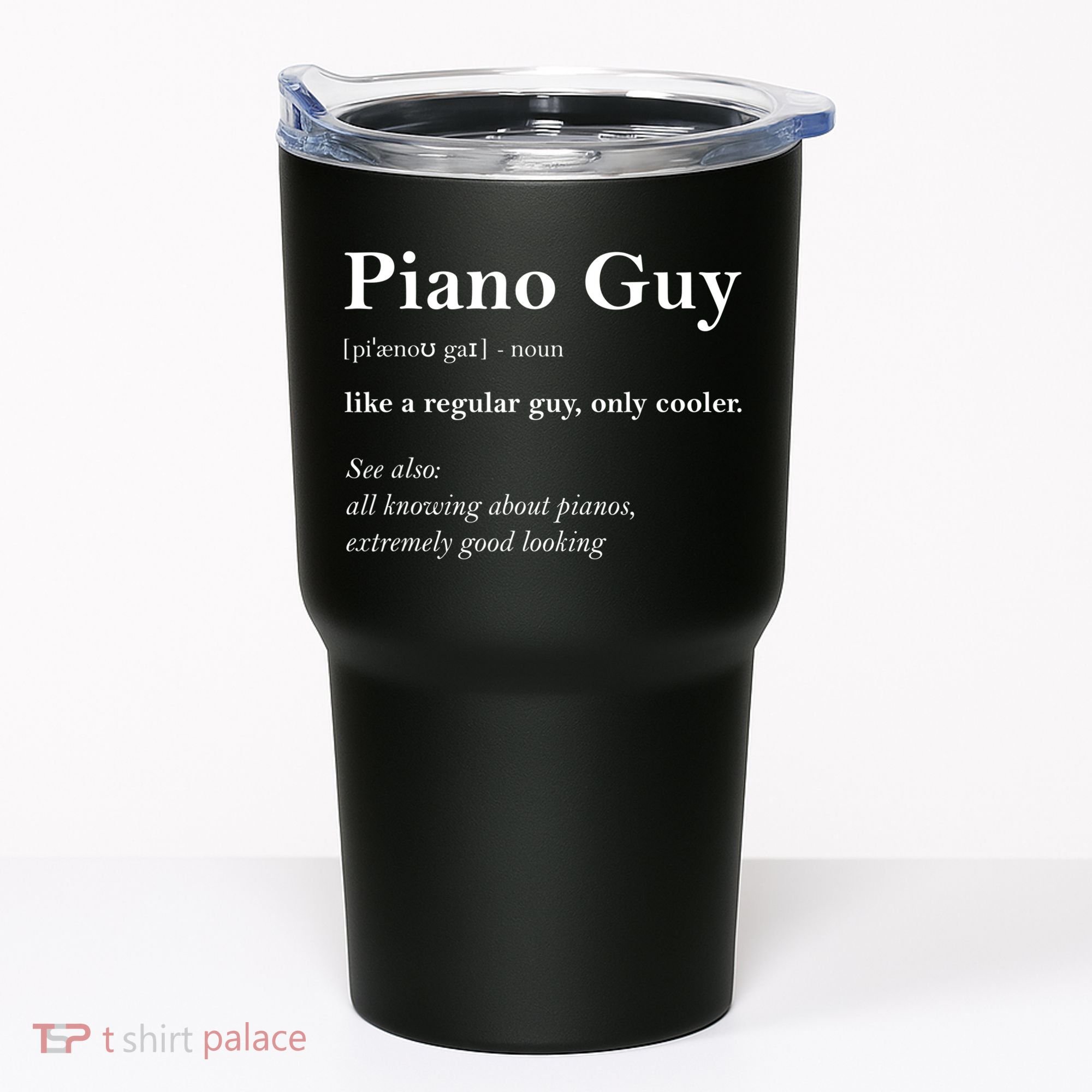 Piano Guy Definition Gift Funny Boy Piano Gift Piano Player Gift Tumbler
