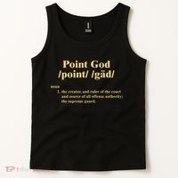 Point God Definition The Creator And Ruler Of The Court And Source Of All Offens Tank Top thumb 2