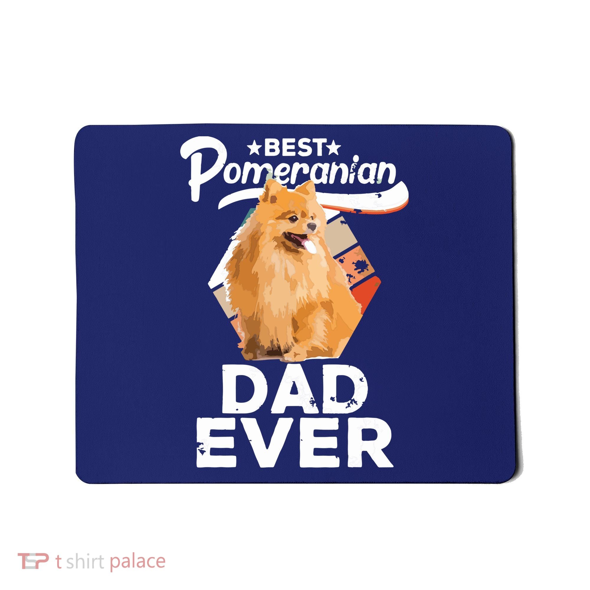 Pomeranian Gifts For Men Best Pomeranian Dad Ever Mousepad