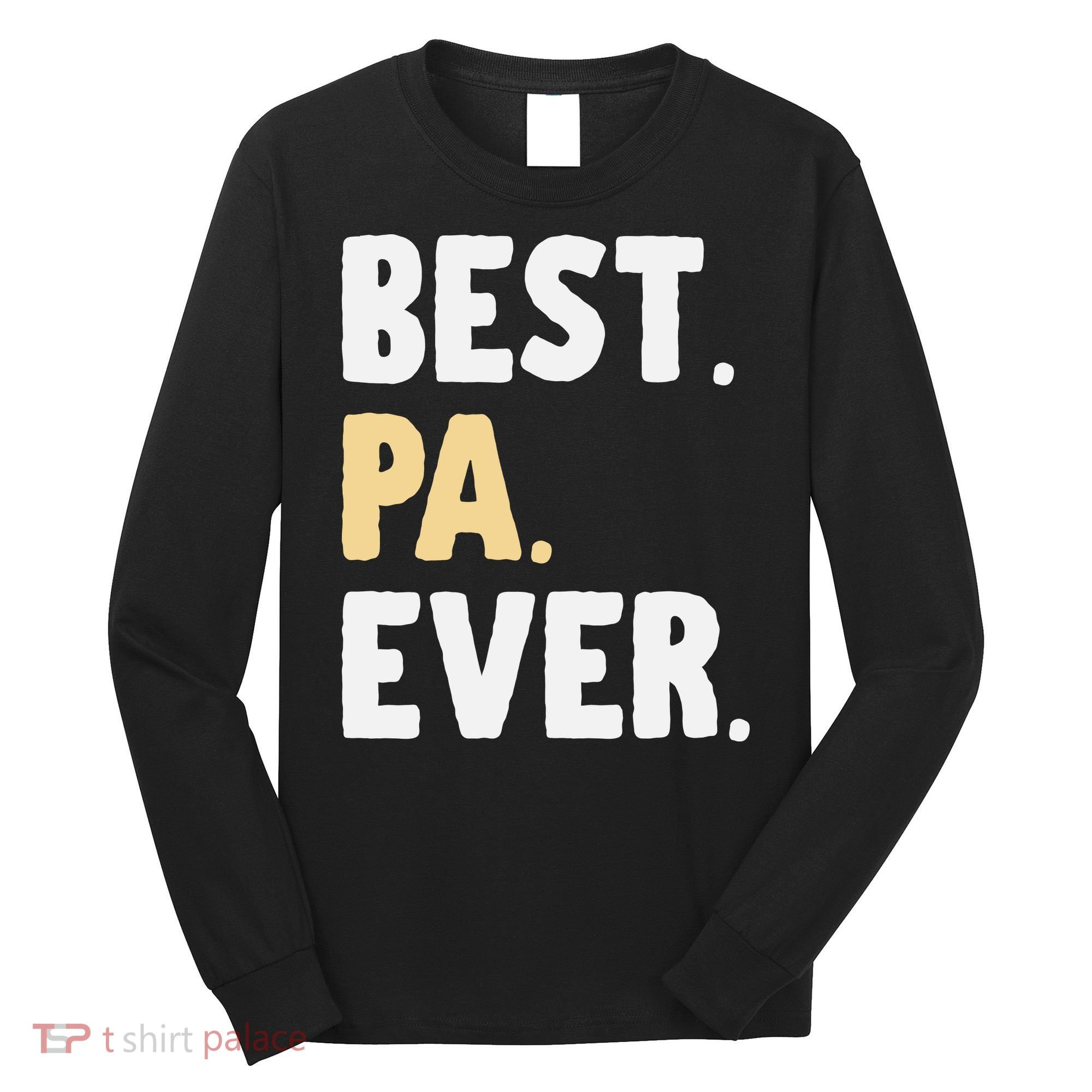 Pa Gift From Granddaughter Grandson Best Pa Ever Long Sleeve Shirt
