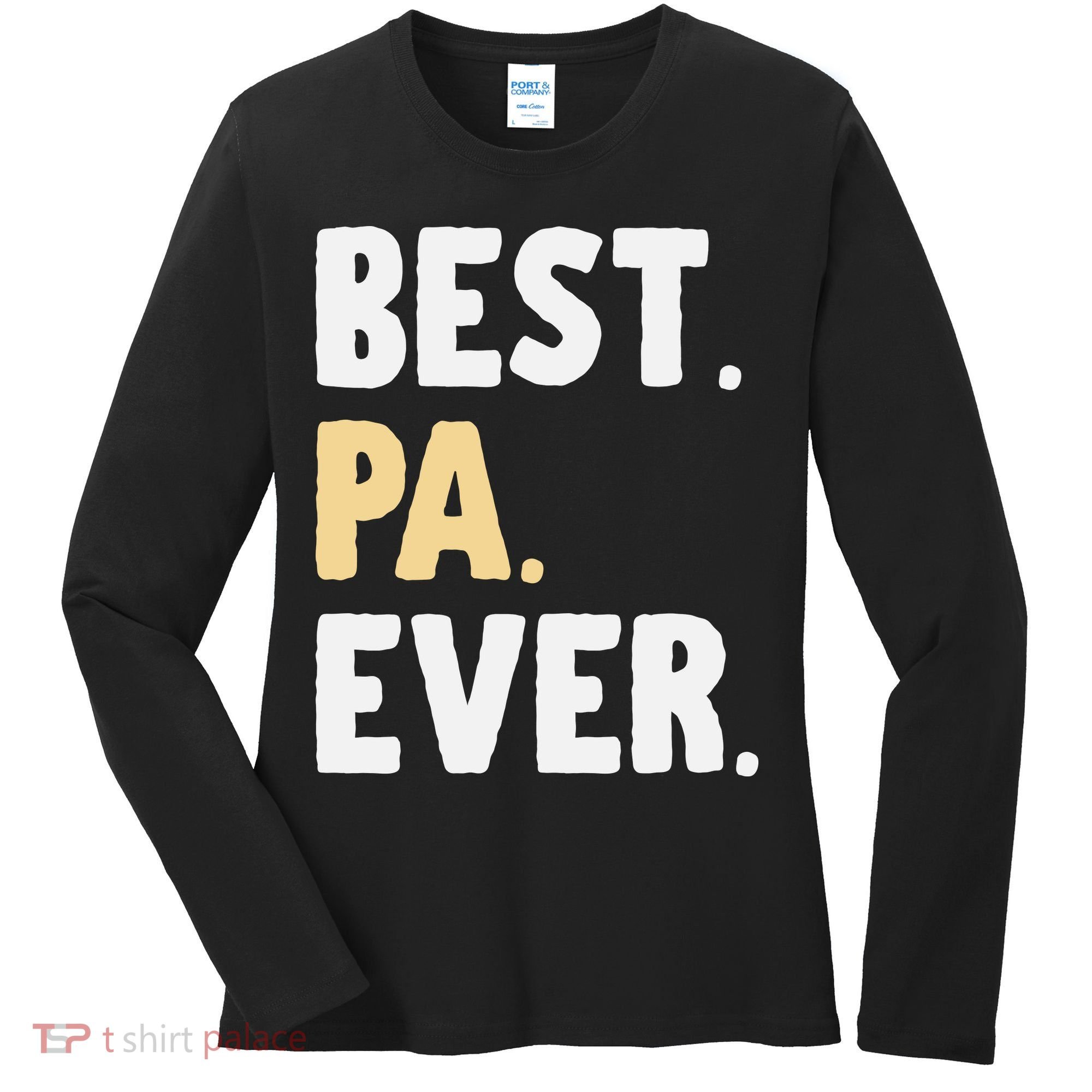 Pa Gift From Granddaughter Grandson Best Pa Ever Women's Long Sleeve Shirt