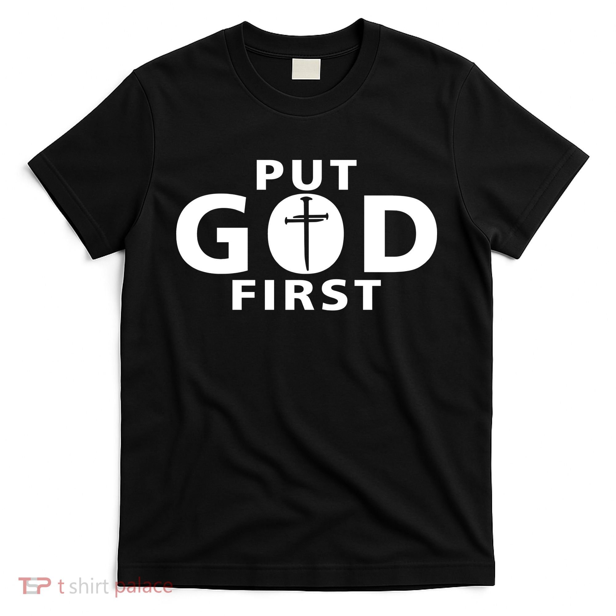 Put God First Christian 3 Nails Cross Catholic Jesus Christ T-Shirt