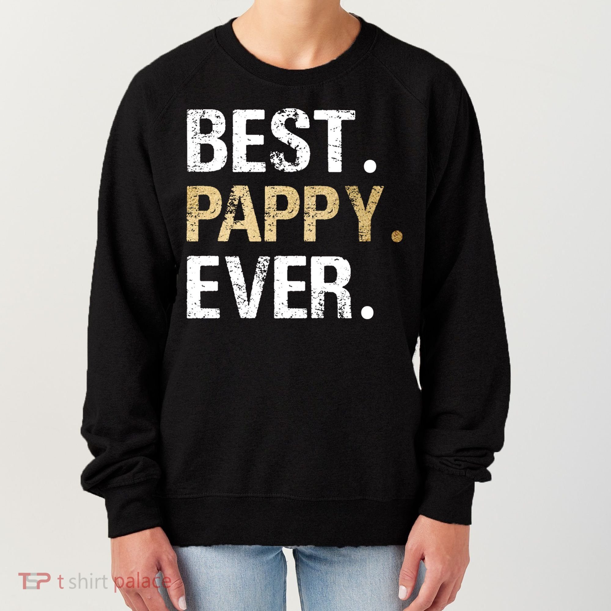 Pappy Gift From Granddaughter Grandson Best Pappy Ever Gift Women's Sweatshirt
