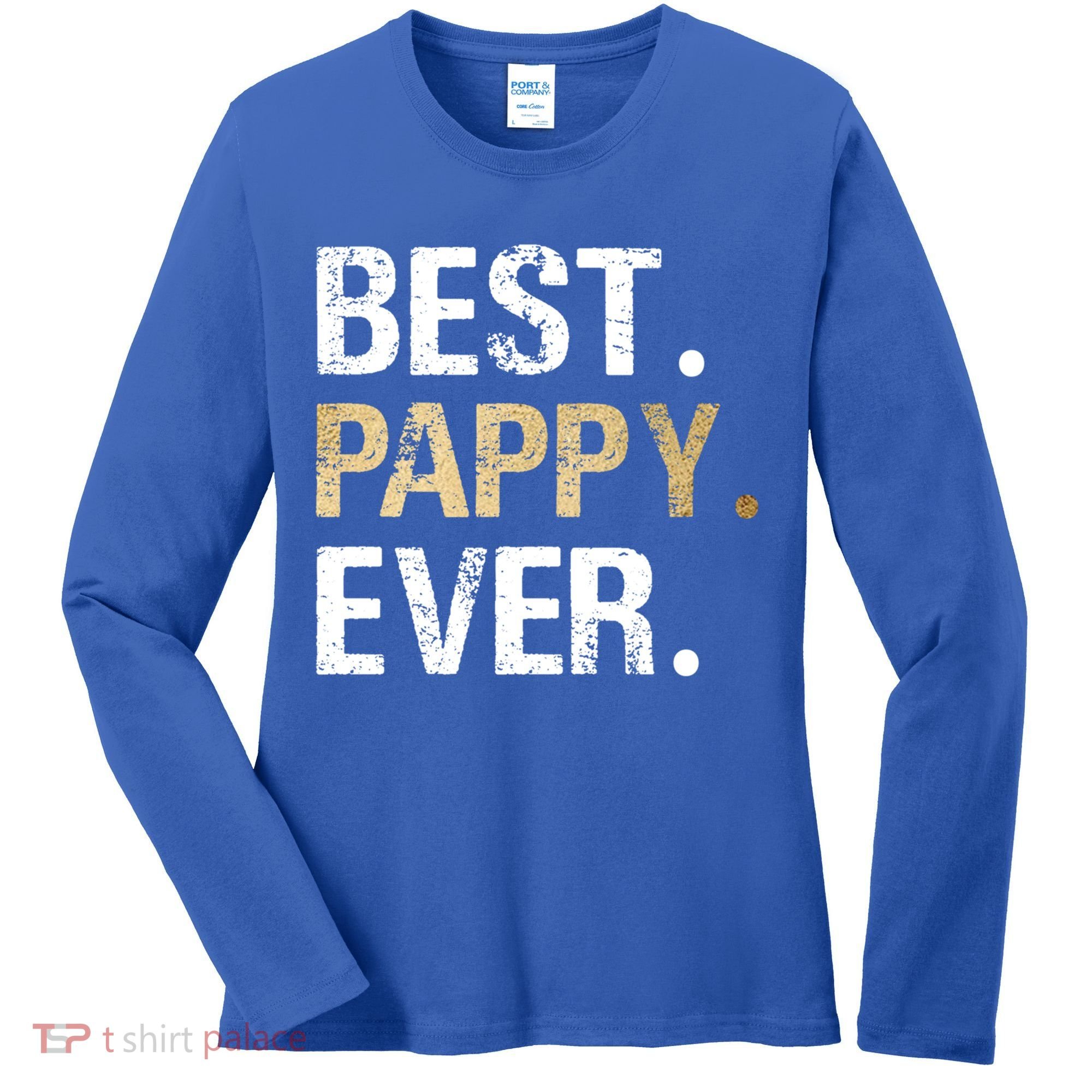 Pappy Gift From Granddaughter Grandson Best Pappy Ever Gift Women's Long Sleeve Shirt