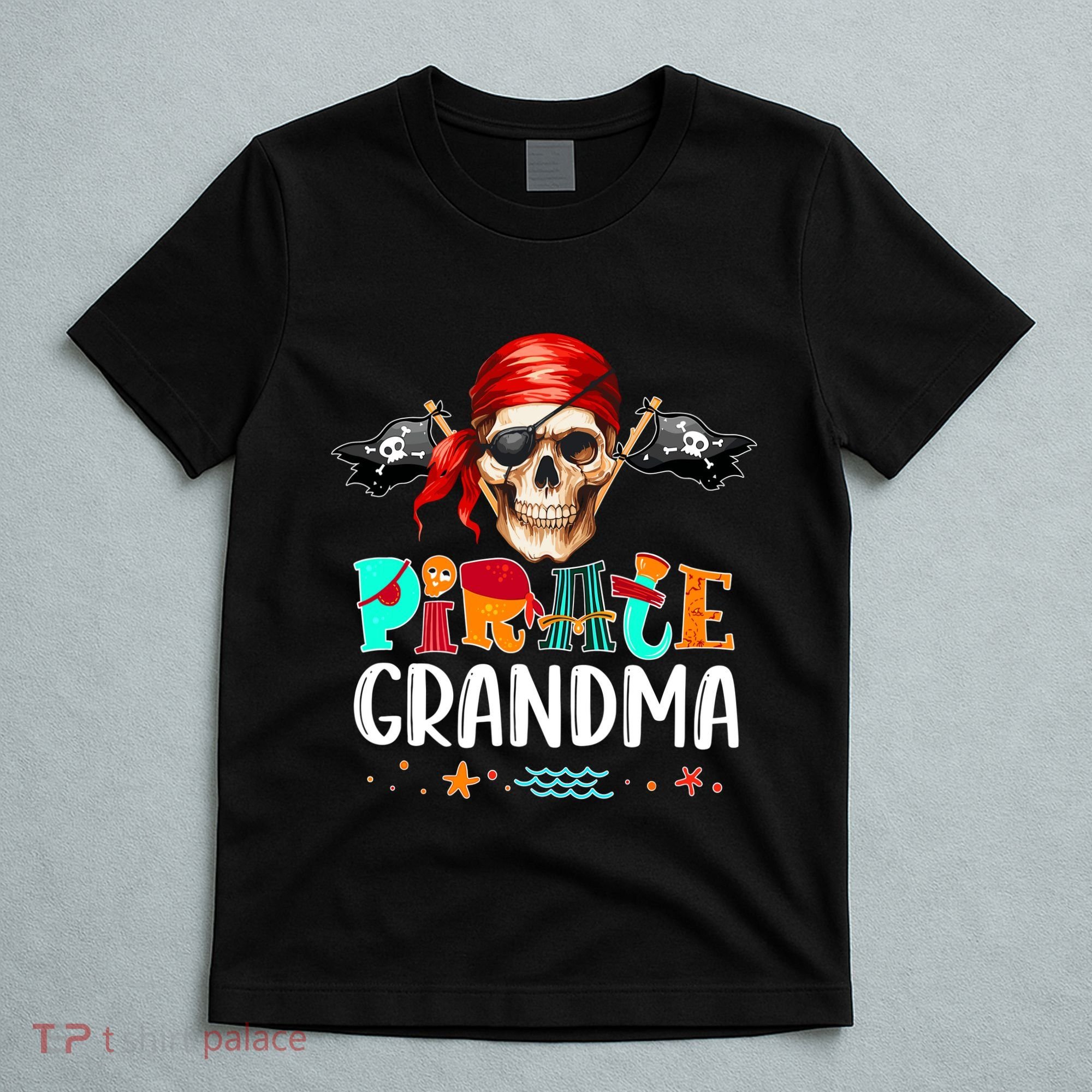 Pirate Grandma Funny Birthday Pirate Day Family Matching T-Shirt