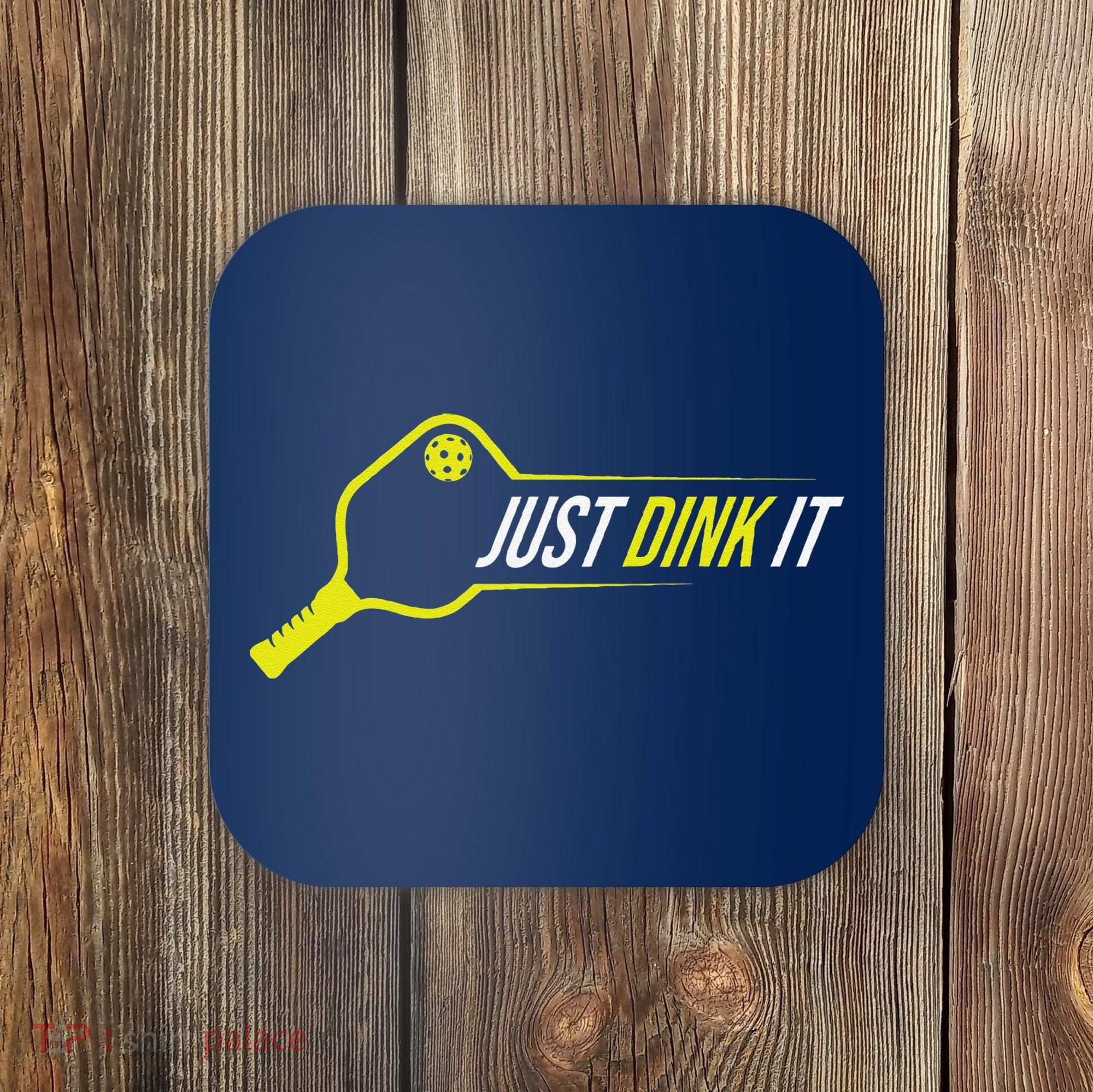 Pickleball Gift Funny Just Dink It Pickleball Coaster