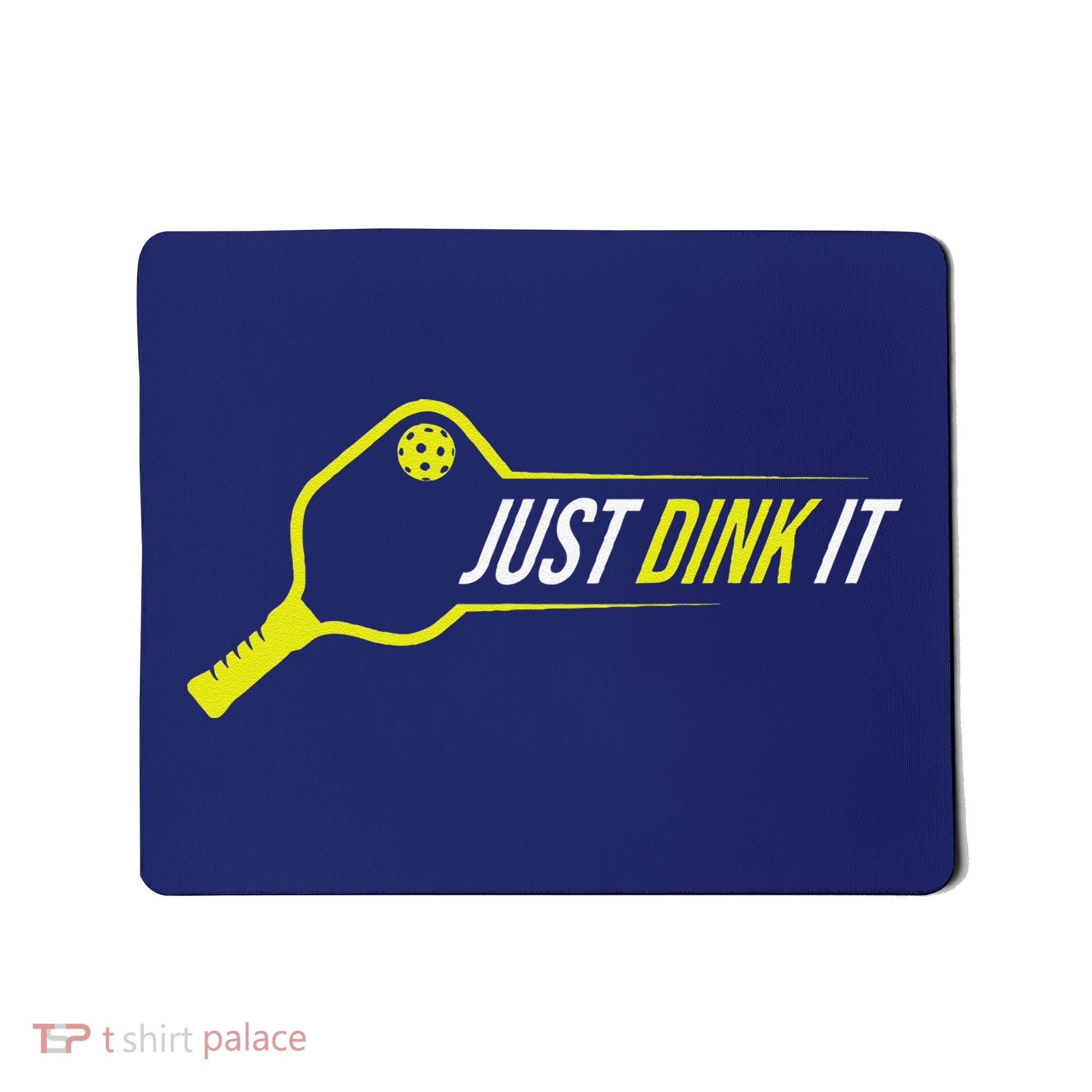 Pickleball Gift Funny Just Dink It Pickleball Mousepad