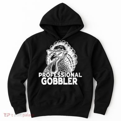 Professional Gobbler Funny Thanksgiving Turkey Hoodie