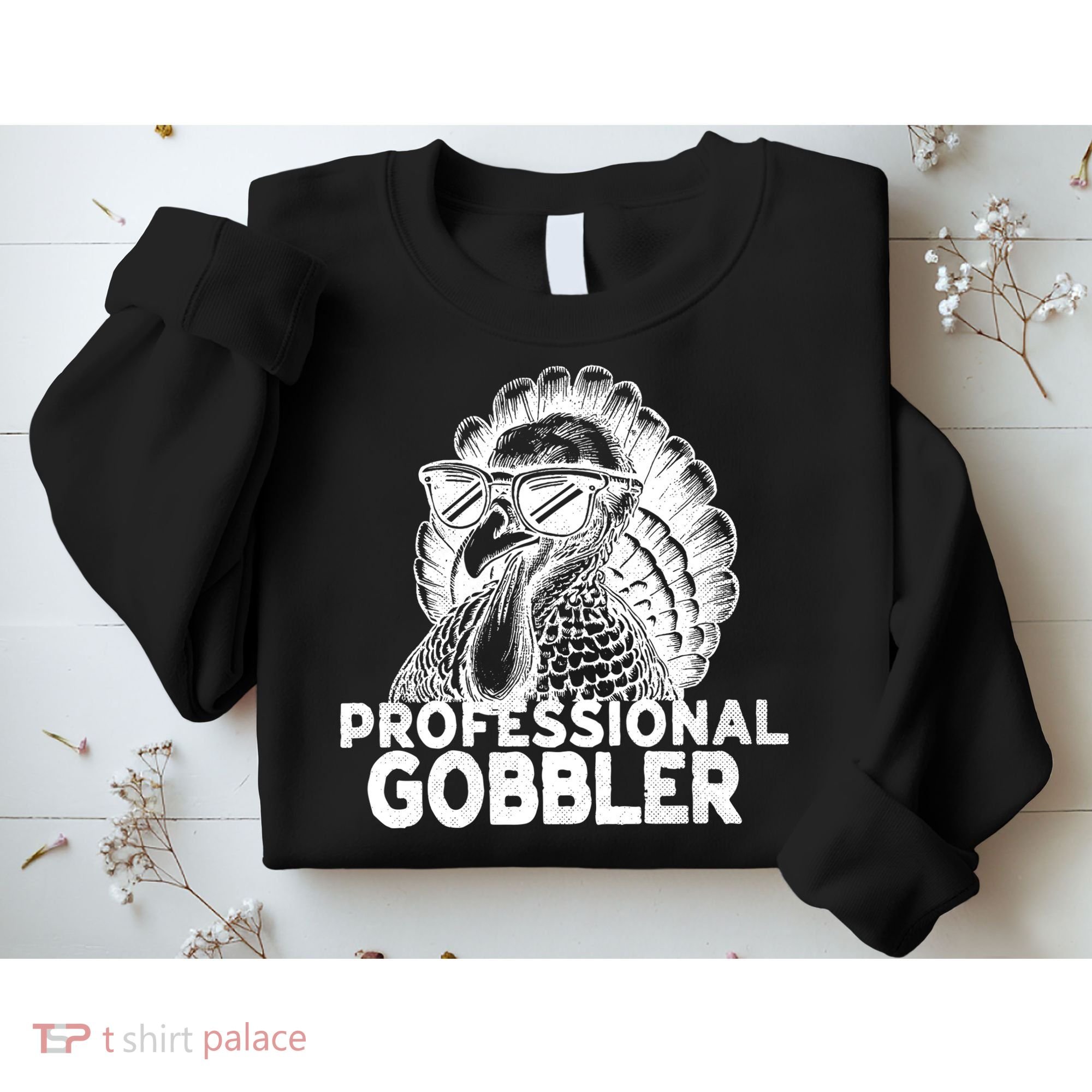 Professional Gobbler Funny Thanksgiving Turkey Sweatshirt
