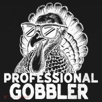 Professional Gobbler Funny Thanksgiving Turkey Sweatshirt thumb 3