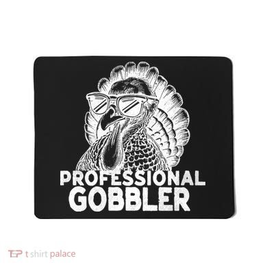 Professional Gobbler Funny Thanksgiving Turkey Mousepad