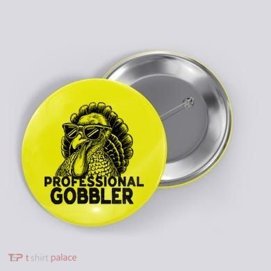 Professional Gobbler Funny Thanksgiving Turkey Button