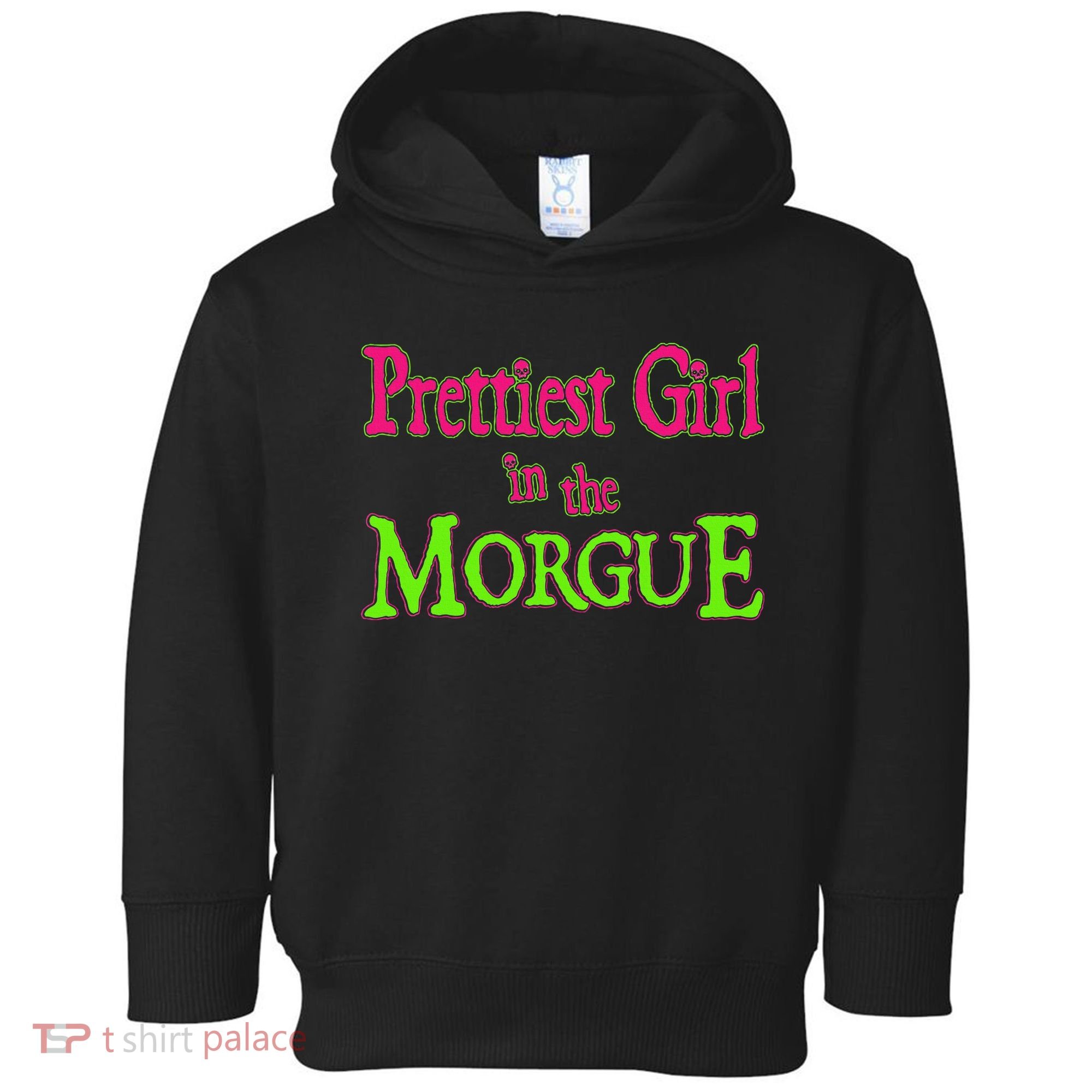 Prettiest Girl In The Morgue Toddler Hoodie