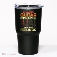 Playing Guitar Is Like Math Only With Feelings Guitar Tumbler thumb 0