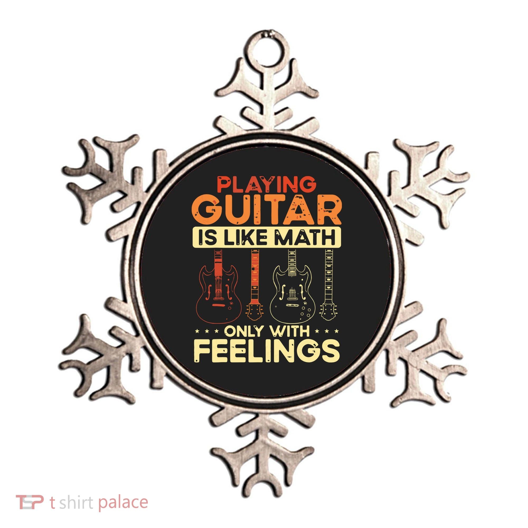 Playing Guitar Is Like Math Only With Feelings Guitar Ornament