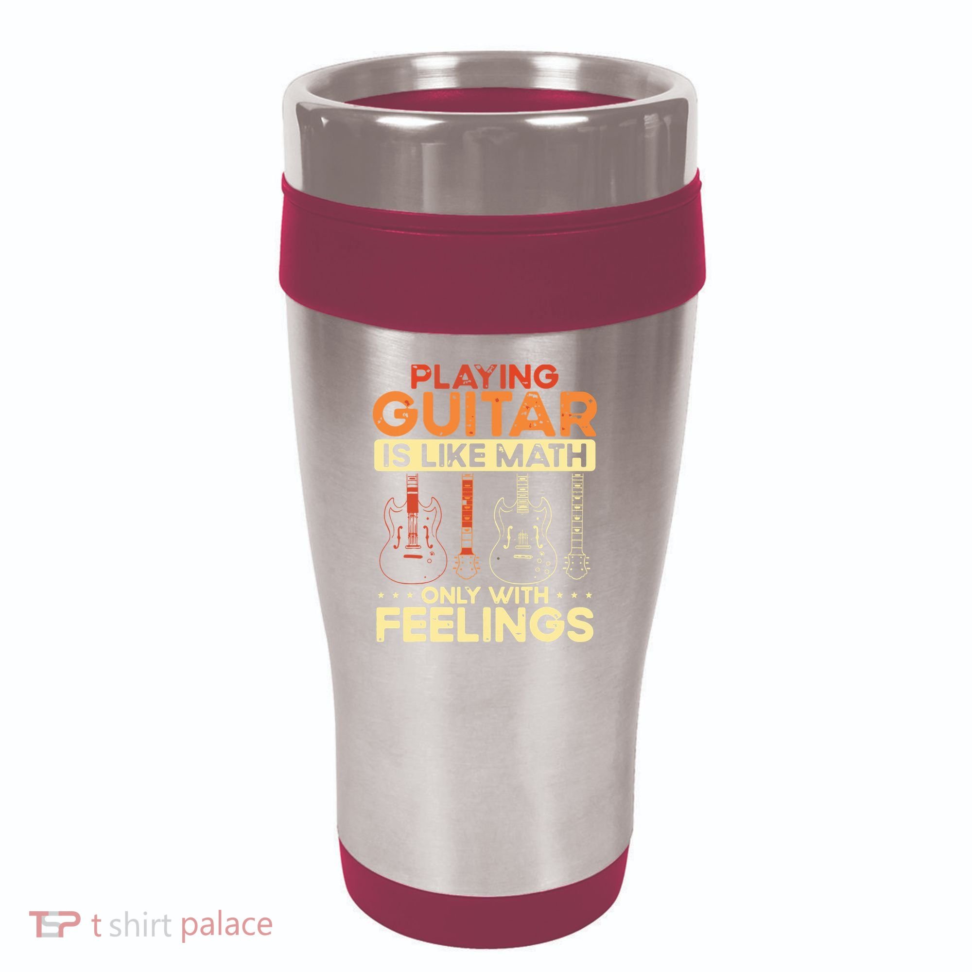 Playing Guitar Is Like Math Only With Feelings Guitar 16oz Travel Tumbler