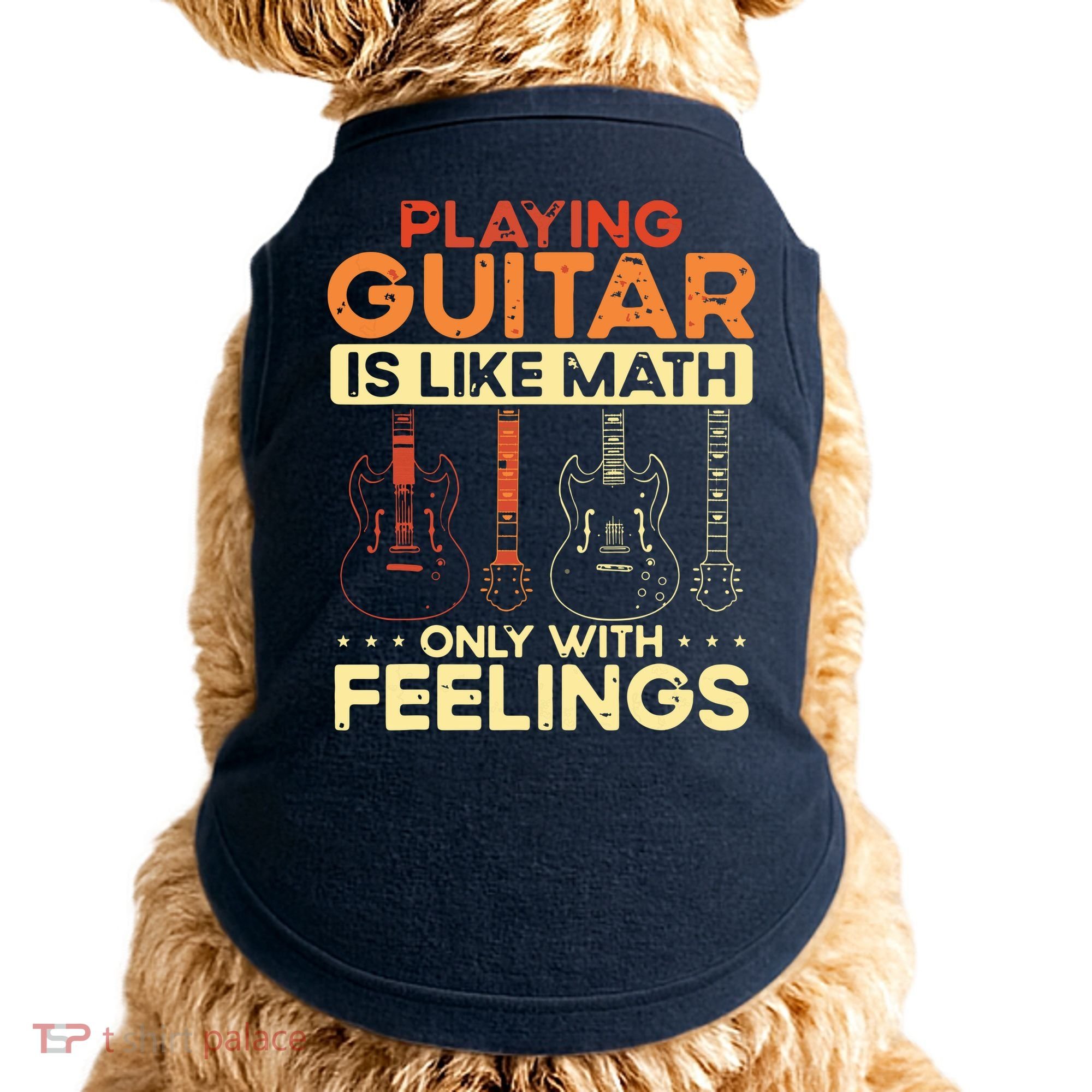 Playing Guitar Is Like Math Only With Feelings Guitar Doggie Tank
