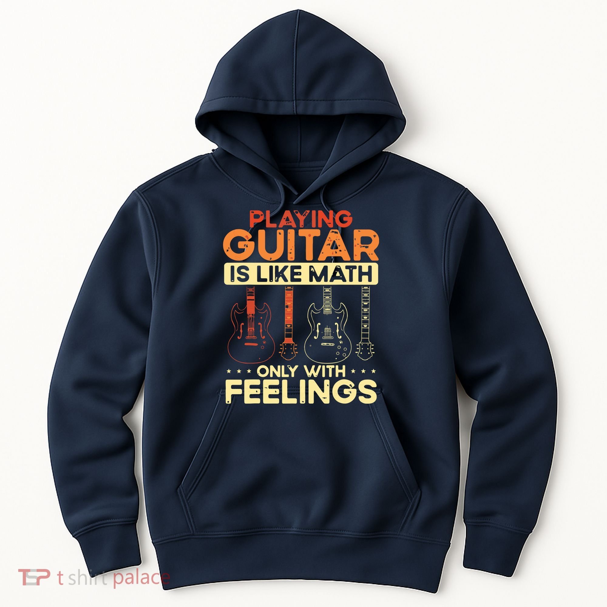 Playing Guitar Is Like Math Only With Feelings Guitar Hoodie