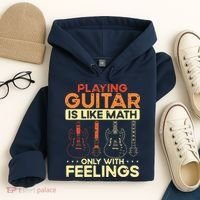 Playing Guitar Is Like Math Only With Feelings Guitar Hoodie thumb 4