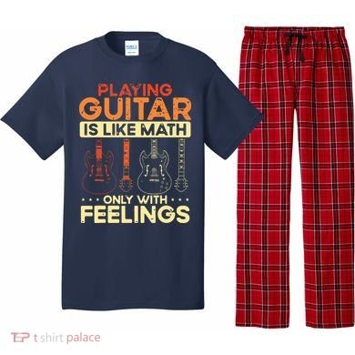 Playing Guitar Is Like Math Only With Feelings Guitar Pajama Set