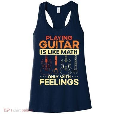 Playing Guitar Is Like Math Only With Feelings Guitar Women's Tank Top
