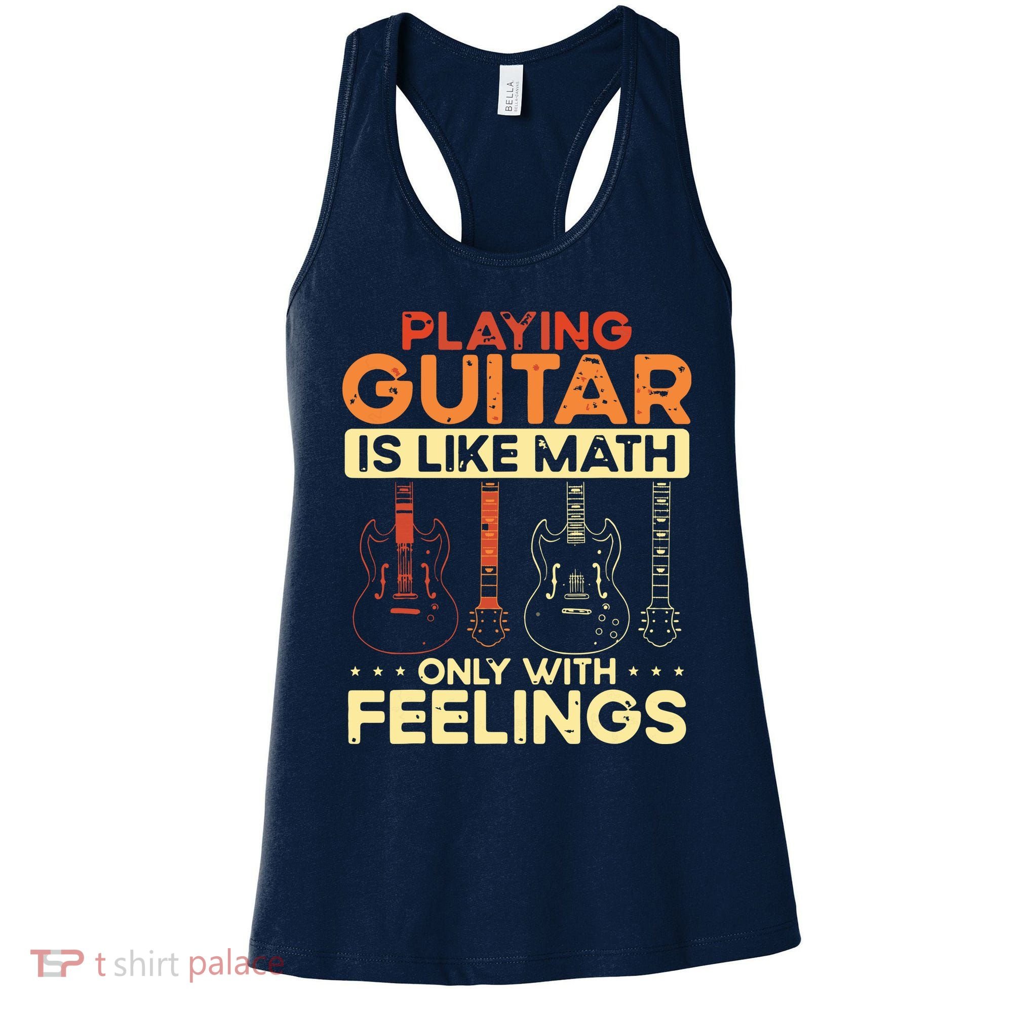 Playing Guitar Is Like Math Only With Feelings Guitar Women's Tank Top