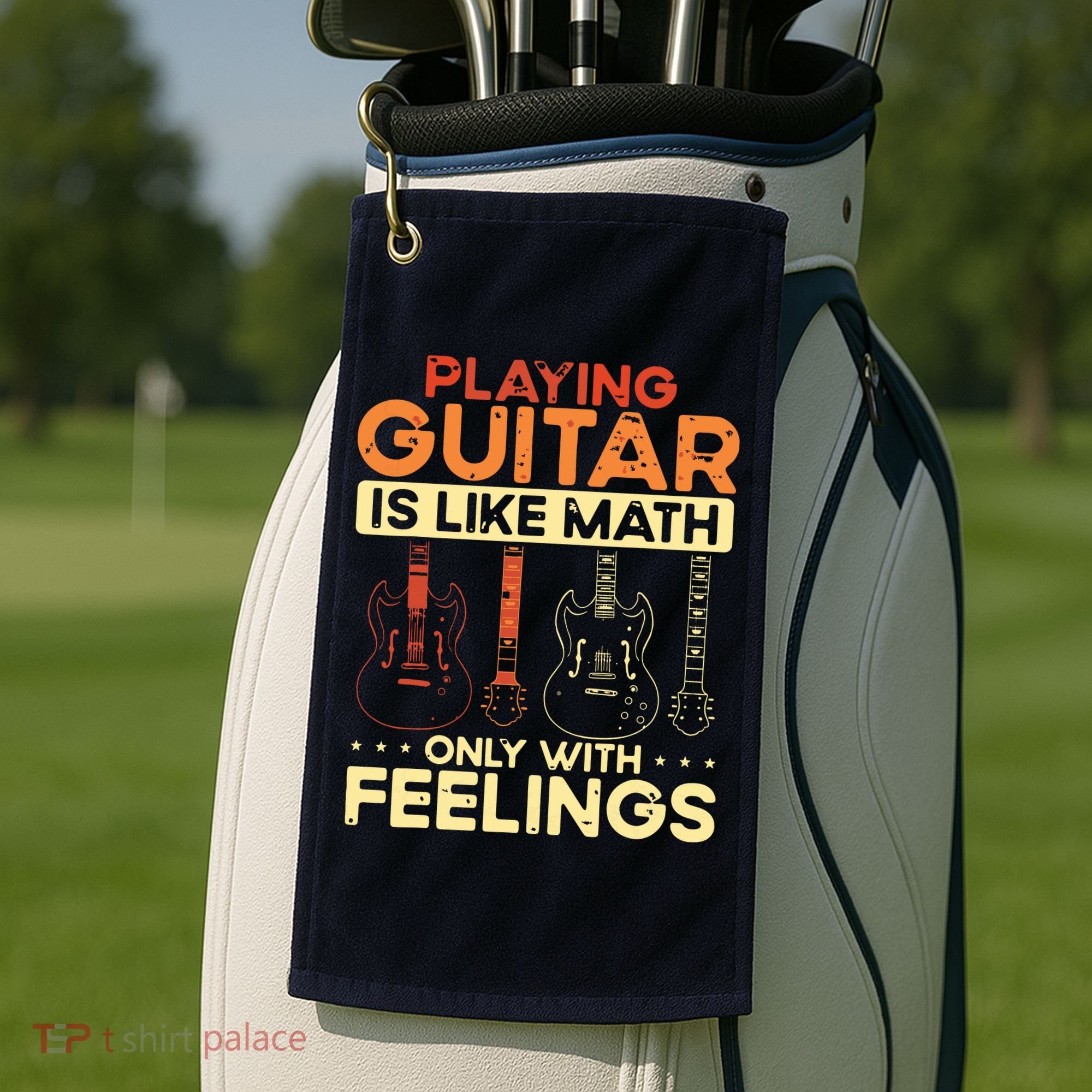 Playing Guitar Is Like Math Only With Feelings Guitar Golf Towel