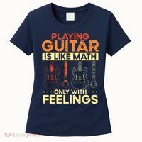 Playing Guitar Is Like Math Only With Feelings Guitar Women's T-Shirt thumb 0