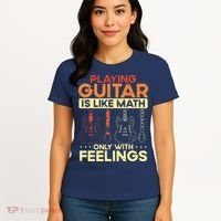 Playing Guitar Is Like Math Only With Feelings Guitar Women's T-Shirt thumb 4