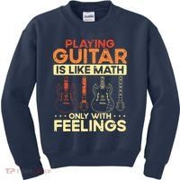 Playing Guitar Is Like Math Only With Feelings Guitar Kids Sweatshirt thumb 0